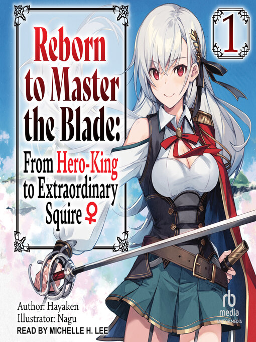 Title details for Reborn to Master the Blade: From Hero-King to Extraordinary Squire, Volume 1 by Hayaken - Wait list